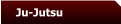 Ju-Jutsu