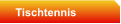 Tischtennis